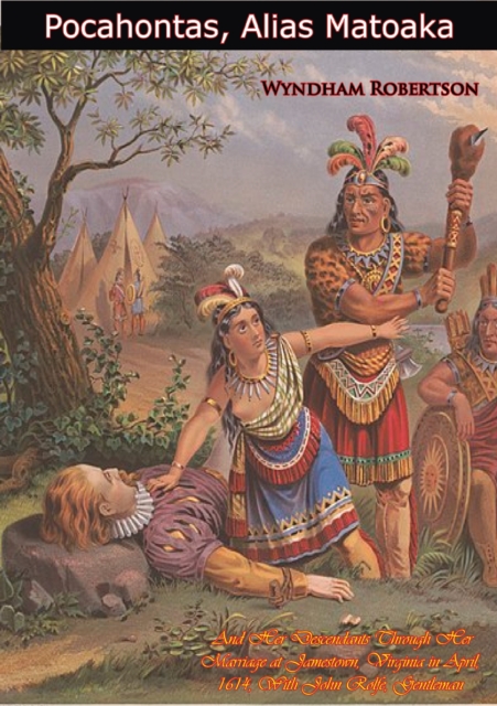 Pocahontas, Alias Matoaka: And Her Descendants