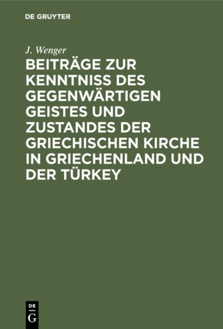 Beiträge zur Kenntniß des gegenwärtigen Geistes und Zustandes der griechischen Kirche in Griechenland und der Türkey