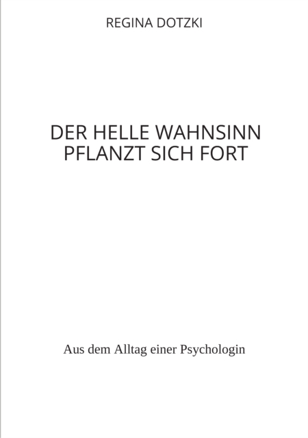 Der helle Wahnsinn pflanzt sich fort