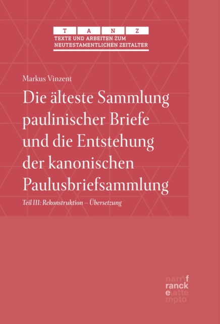 Die alteste Sammlung paulinischer Briefe und die Entstehung der kanonischen Paulusbriefsammlung