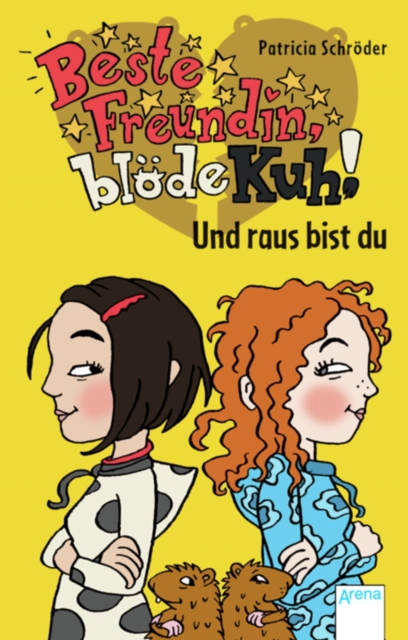 Beste Freundin, blöde Kuh! Und raus bist du