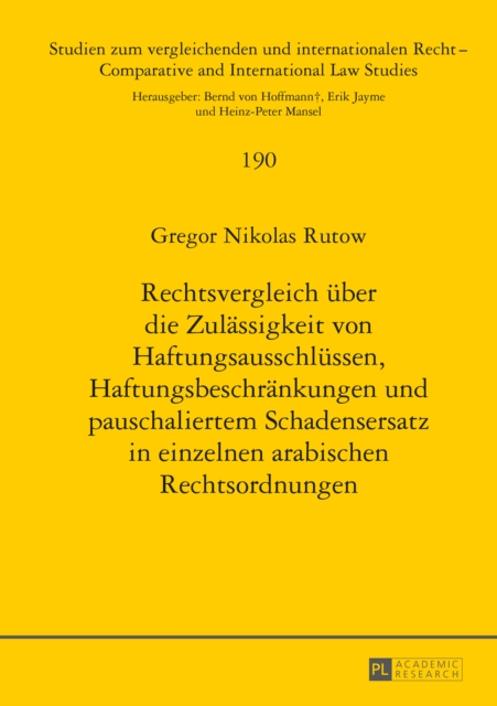 Rechtsvergleich ueber die Zulaessigkeit von Haftungsausschluessen, Haftungsbeschraenkungen und pauschaliertem Schadensersatz in einzelnen arabischen Rechtsordnungen