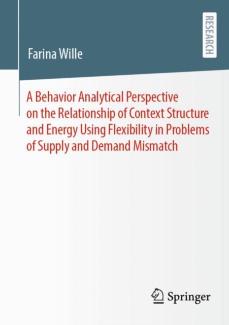 Behavior Analytical Perspective on the Relationship of Context Structure and Energy Using Flexibility in Problems of Supply and Demand Mismatch