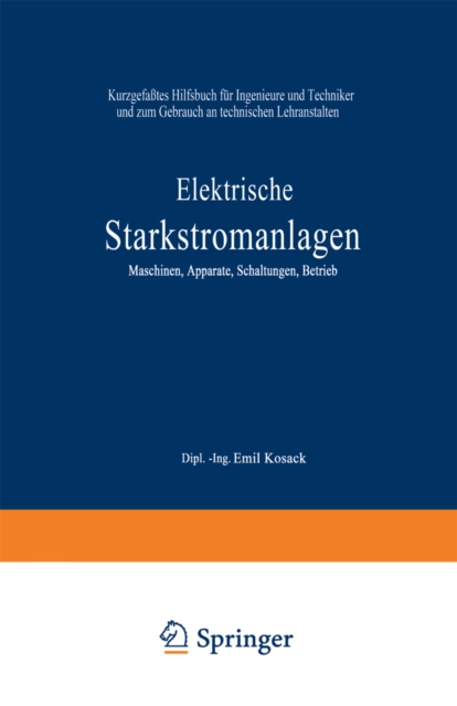 Elektrische Starkstromanlagen. Maschinen, Apparate, Schaltungen, Betrieb