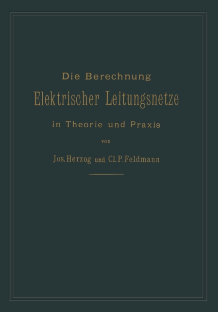 Die Berechnung elektrischer Leitungsnetze in Theorie und Praxis