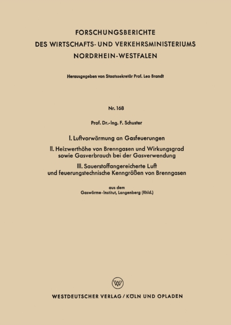 I. Luftvorwärmung an Gasfeuerungen. II. Heizwerthöhe von Brenngasen und Wirkungsgrad sowie Gasverbrauch bei der Gasverwendung. III. Sauerstoffangereicherte Luft und feuerungstechnische Kenngrößen von Brenngasen