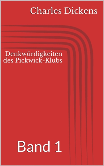 Denkwurdigkeiten des Pickwick-Klubs, Band 1