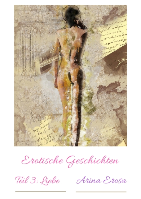 Erotische Geschichten Teil 3: Liebe