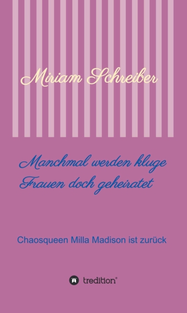 Manchmal werden kluge Frauen doch geheiratet