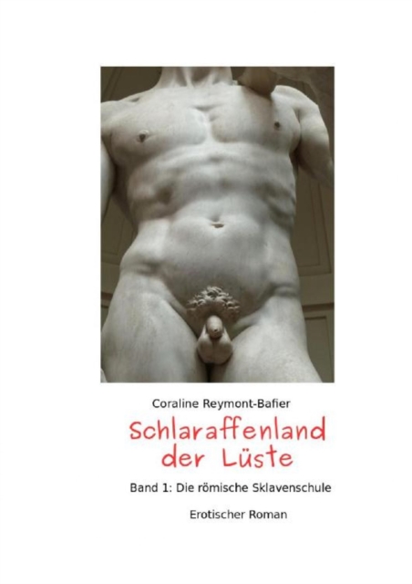 Schlaraffenland der Luste Band 1