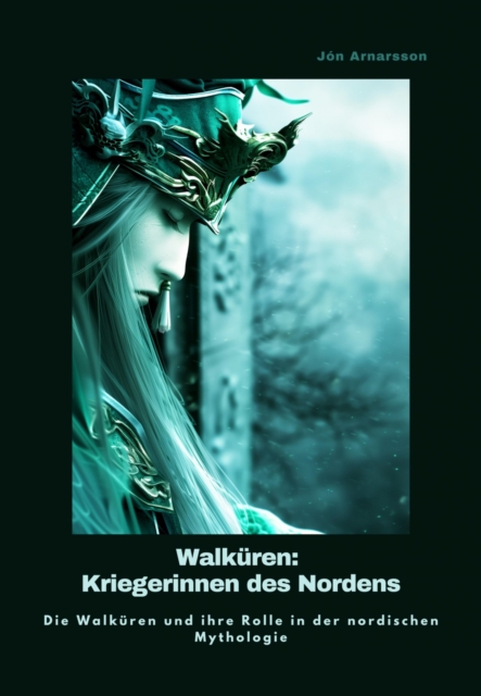 Walküren: Kriegerinnen des Nordens