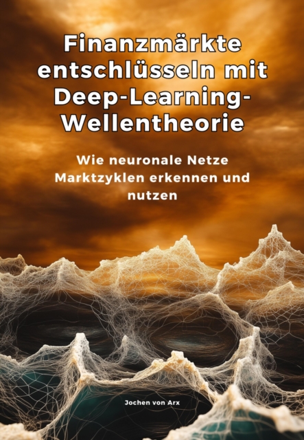 Finanzmärkte entschlüsseln mit Deep-Learning-Wellentheorie