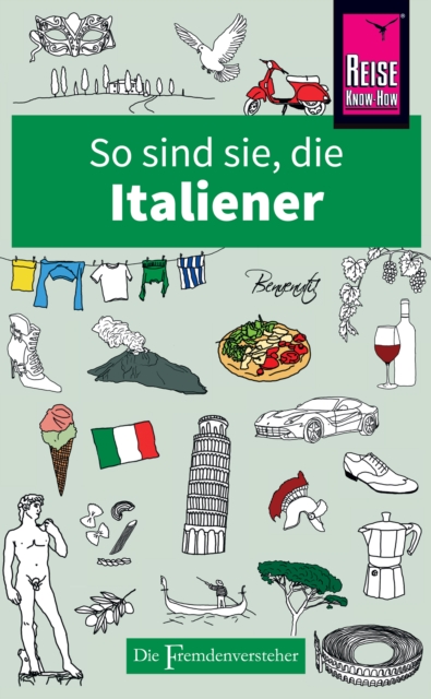 So sind sie, die Italiener