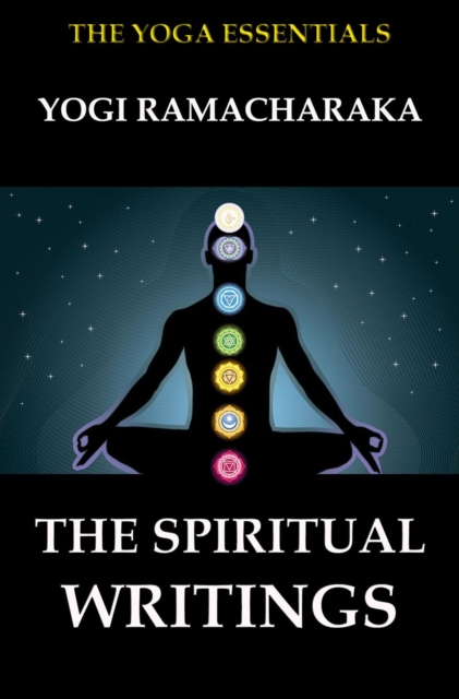 Spiritual Writings of Yogi Ramacharaka