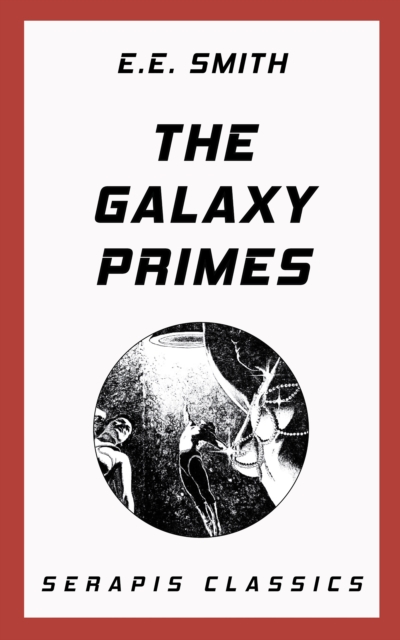 Galaxy Primes (Serapis Classics)