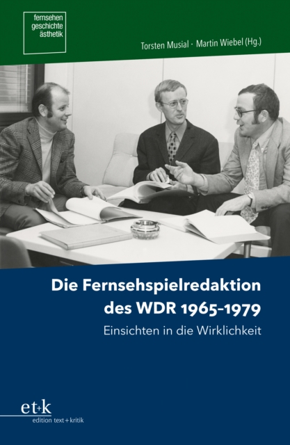 Die Fernsehspielredaktion des WDR 1965 - 1979
