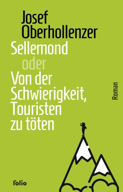 Sellemond oder Von der Schwierigkeit, Touristen zu toten