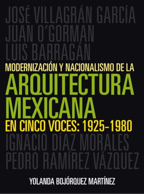 Modernización y nacionalismo de la arquitectura mexicana en cinco voces: 1925-1980