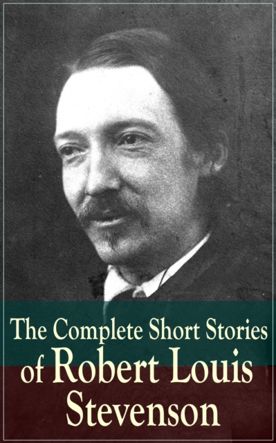 Complete Short Stories of Robert Louis Stevenson