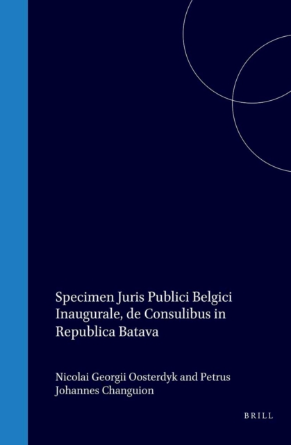 Specimen juris publici Belgici inaugurale, de consulibus in republica Batava
