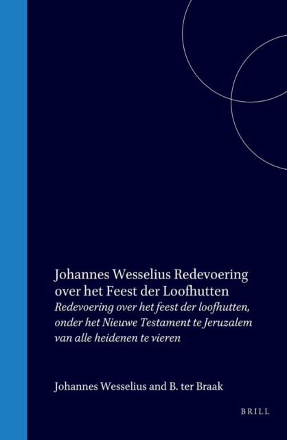 Johannes Wesselius Redevoering over het feest der loofhutten, onder het Nieuwe Testament te Jeruzalem van alle heidenen te vieren