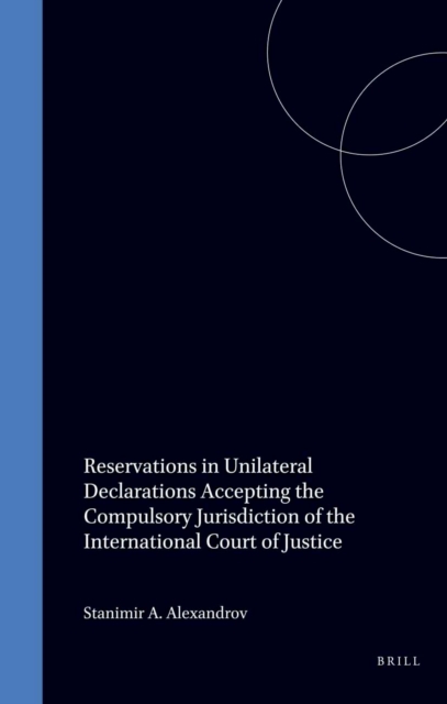 Reservations in Unilateral Declarations Accepting the Compulsory Jurisdiction of the International Court of Justice