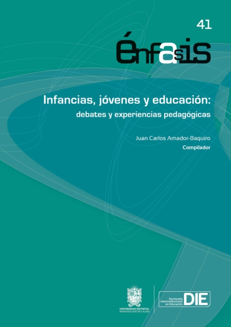 Infancias, jovenes y educacion: debates y experiencias pedagogicas