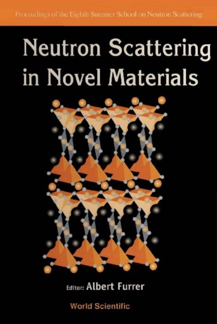 Neutron Scattering In Novel Materials, 8th Summer Sch