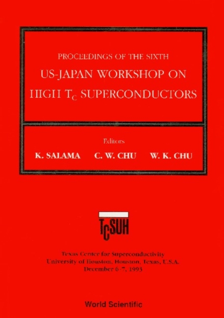 High Tc Superconductors - Proceedings Of The 6th Annual Us-japan Workshop