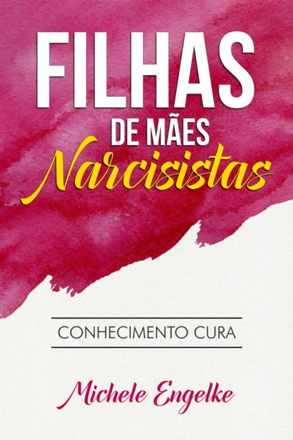 Filhas de Maes Narcisistas - Conhecimento Cura
