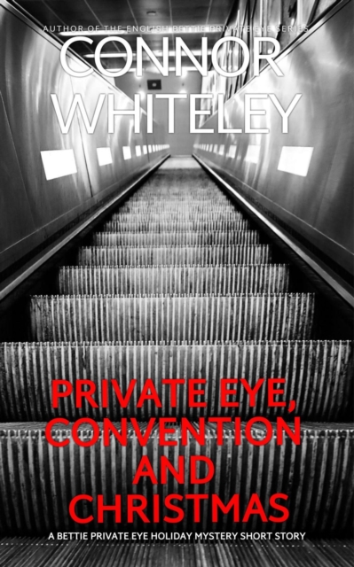 Private Eye, Convention And Christmas: A Bettie Private Eye Holiday Mystery Short Story