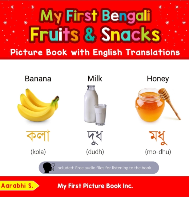 My First Bengali Fruits & Snacks Picture Book with English Translations