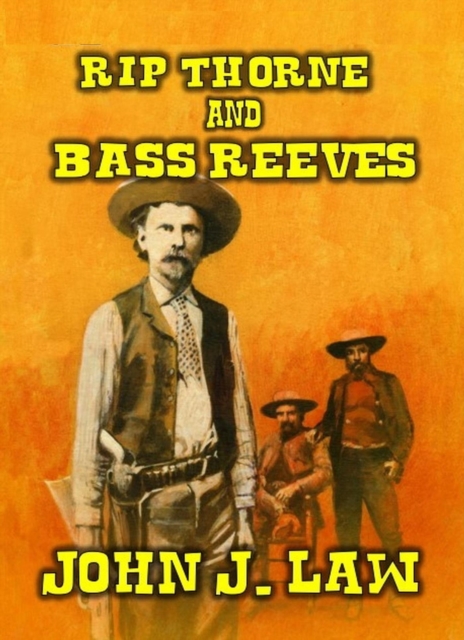 Rip Thorne and Bass Reeves