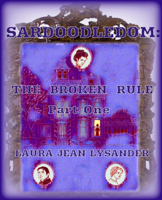 Sardoodledom: The Broken Rule Pt One