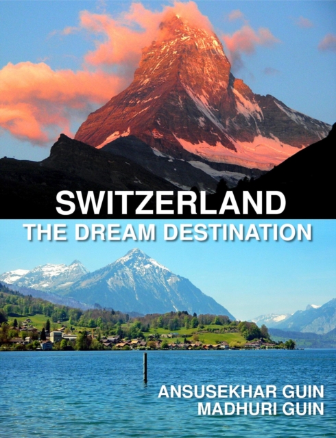Switzerland: The Dream Destination