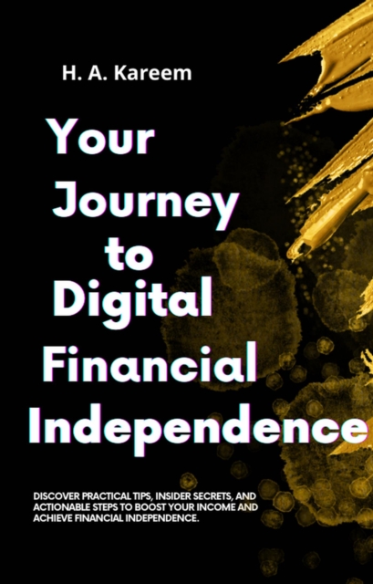 Your Journey to Digital Financial Independence