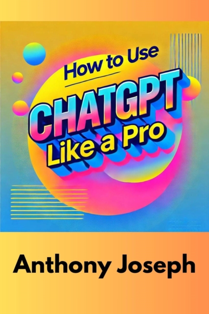 How To Use ChatGPT Like A Pro - Expert Techniques for Better Results