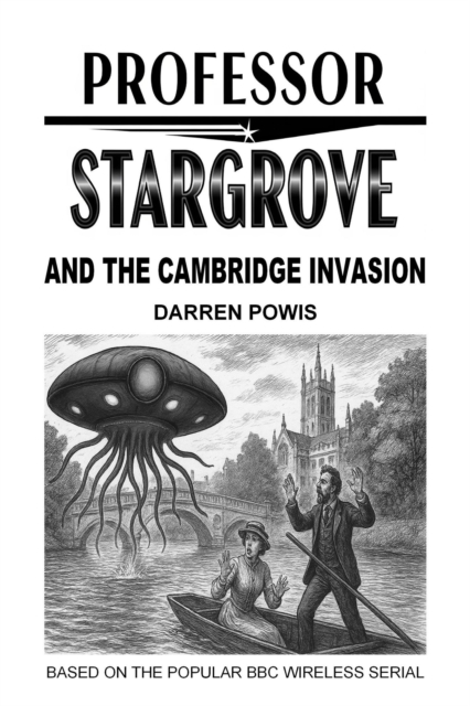 Professor Stargrove and The Cambridge Invasion
