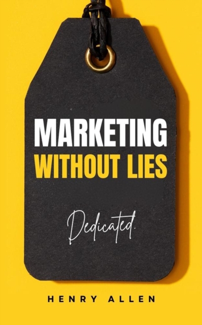 Marketing Without Lies