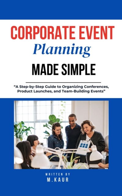 Corporate Event Planning Made Simple