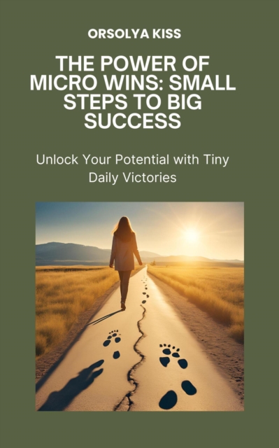 Power of Micro Wins: Small Steps to Big Success