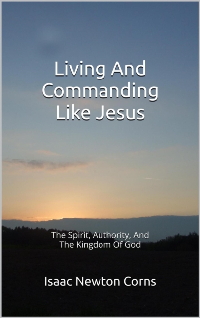 Living And Commanding Like Jesus