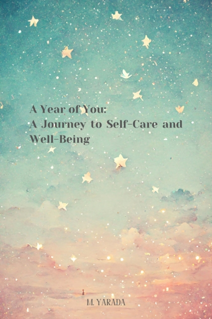 Year of You:  A journey to Self-Care and Well Being