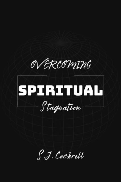 Overcoming Spiritual Stagnation and The Imposter Syndrome