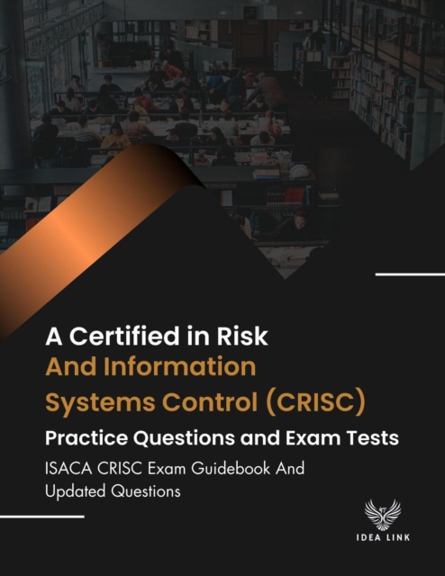 Certified in Risk and Information Systems Control (CRISC) Exam Guidebook And Updated Questions ISACA CRISC Exam Guidebook And Updated Questions