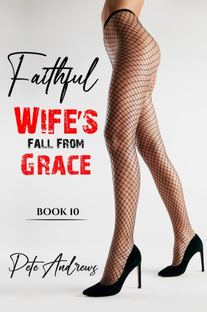 Faithful Wife's Fall From Grace Book 10