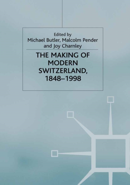 Making of Modern Switzerland, 1848-1998
