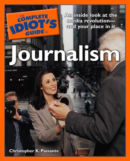 Complete Idiot's Guide to Journalism