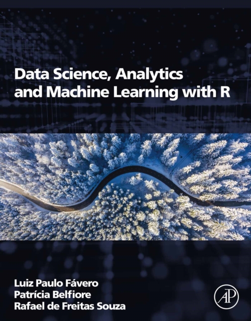 Data Science, Analytics and Machine Learning with R
