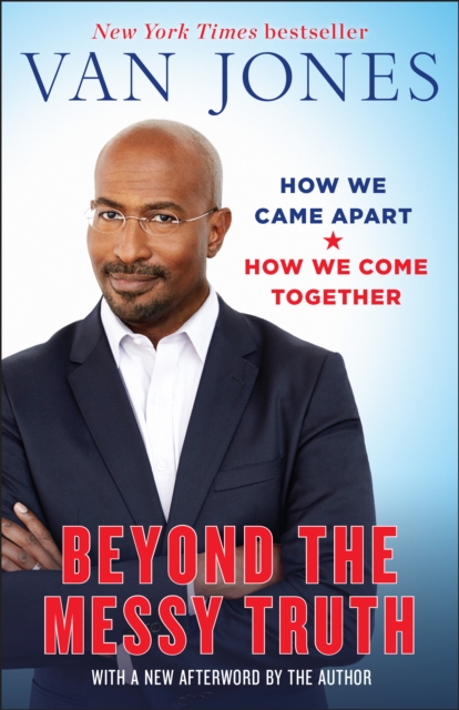 Beyond the Messy Truth